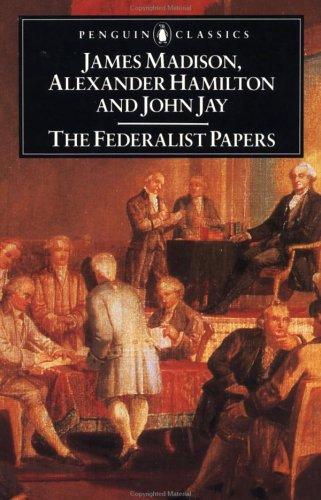 Cover of The Federalist Papers by Alexander Hamilton, James Madison, John Jay